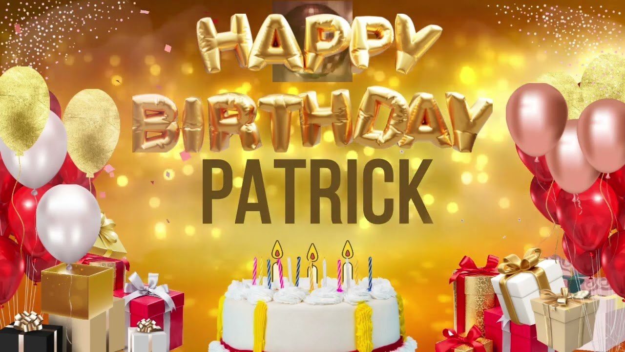 PATRICK - Happy Birthday Patrick