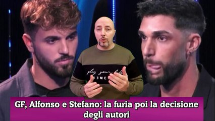 GF, Alfonso e Stefano la furia poi la decisione degli autori