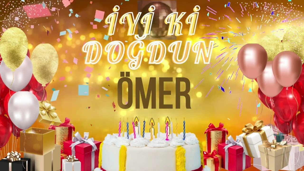 ÖMER - Doğum Günün Kutlu Olsun Ömer