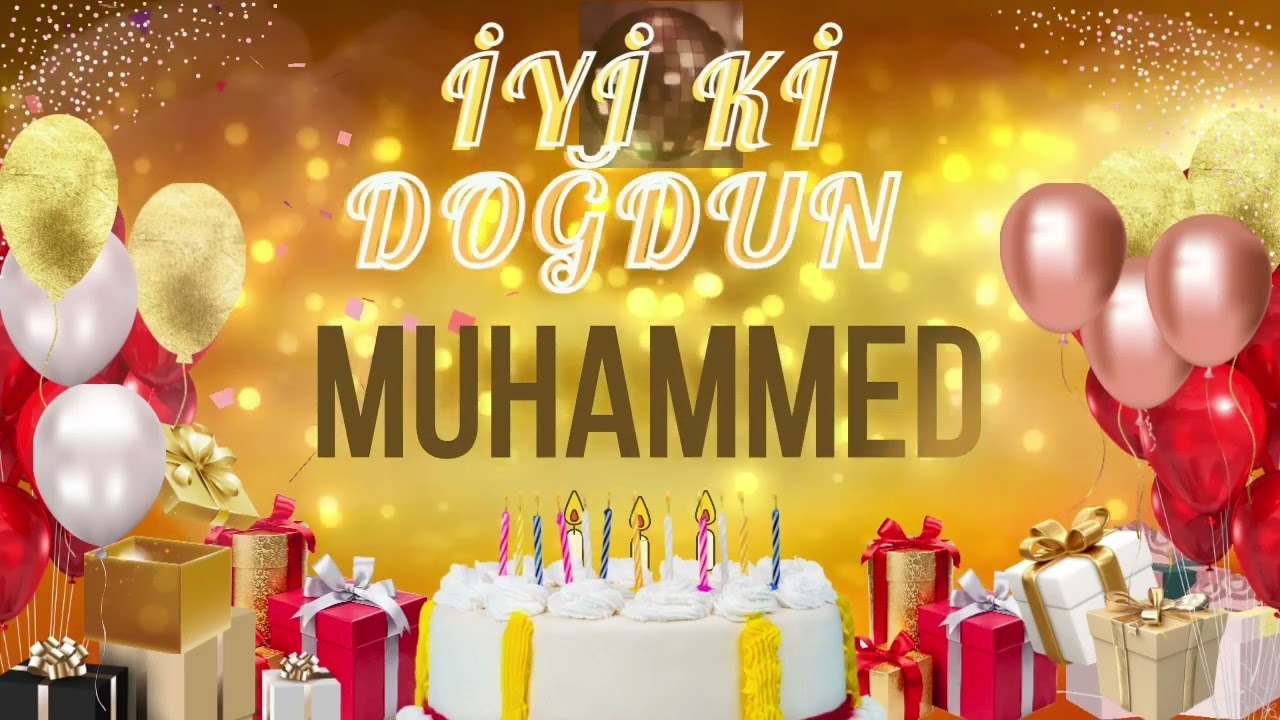 MUHAMMED - Doğum Günün Kutlu Olsun Muhammed