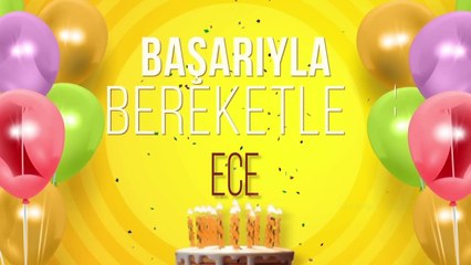 İyi ki doğdun ECE - İsme Özel Doğum Günü Şarkısı