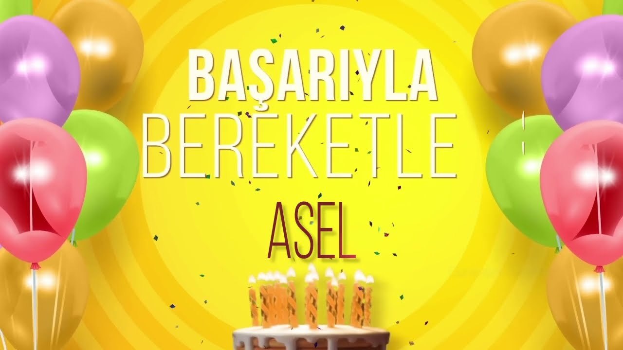 İyi ki doğdun ASEL - İsme Özel Doğum Günü Şarkısı #Asel