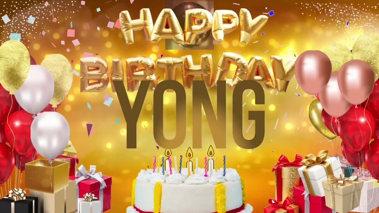 YONG - Happy Birthday Yong