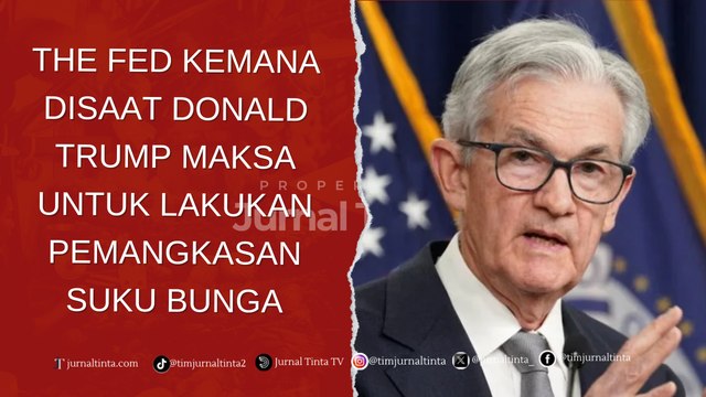 Kemana Presiden The Fed Ketika Donald Trump Memiliki Kebijakan Gila