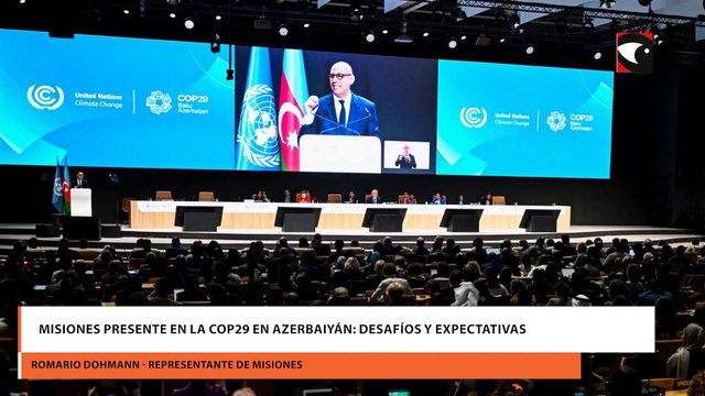 Misiones presente en la COP29 en Azerbaiyán: desafíos y expectativas