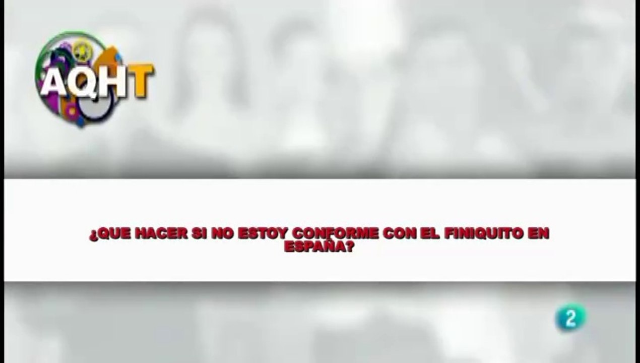 ¿QUE HACER SI NO ESTOY CONFORME CON EL FINIQUITO EN ESPAÑA?