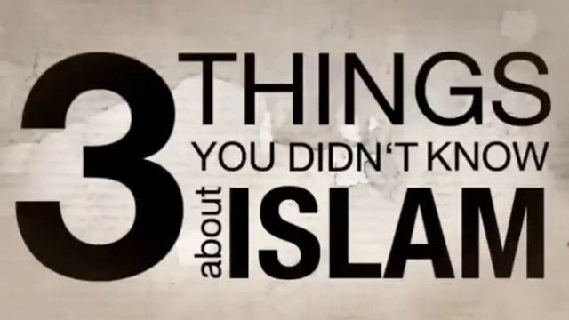 3 Things You Should Know About ISLAM - The Religion of Peace