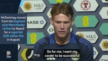 McTominay opens up on move away from Manchester United