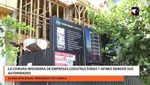 La Cámara Misionera de Empresas Constructoras y Afines renovó sus autoridades