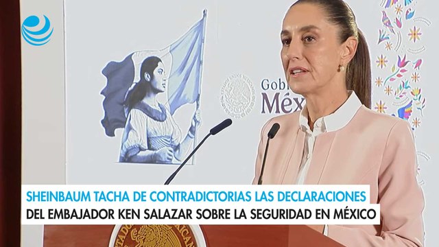 Sheinbaum tacha de contradictorias las declaraciones del embajador Ken Salazar sobre la seguridad en México
