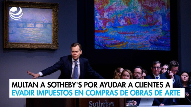 Multan a Sotheby's por ayudar a clientes a evadir impuestos en compras de obras de arte