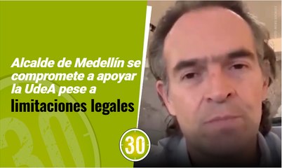 Alcalde de Medellín se compromete a apoyar la UdeA pese a limitaciones legales