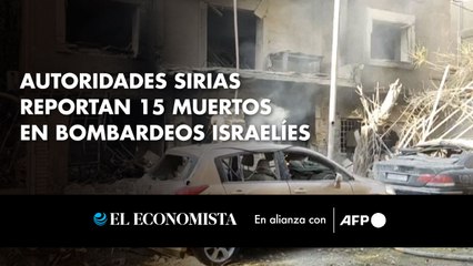 Autoridades sirias reportan 15 muertos en bombardeos israelíes