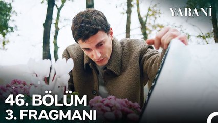 Yabani 46. Bölüm 3. Fragmanı ¦ 'Yas Tutmak İçin Biraz Geç Kaldın!'