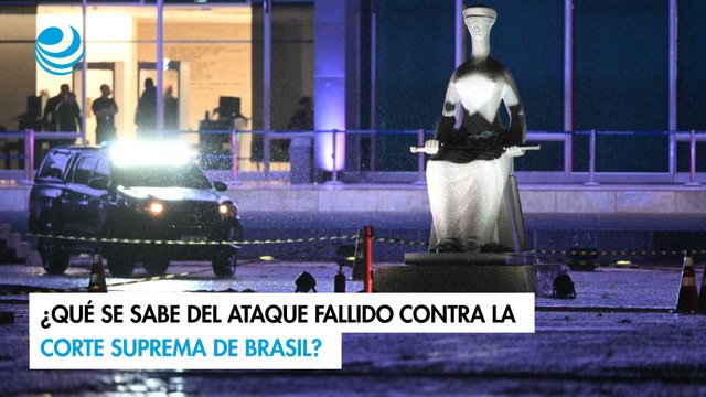 ¿Qué se sabe del ataque fallido contra la corte suprema de Brasil VERT