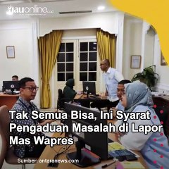 Tak Semua Bisa, Ini Syarat Pengaduan Masalah di Lapor Mas Wapres