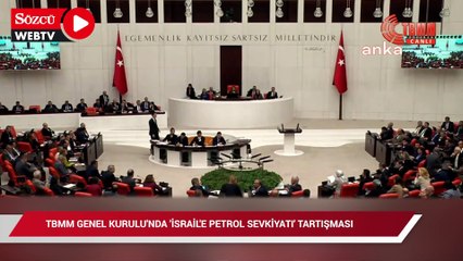 TBMM Genel Kurulu'nda "Azerbaycan'ın Türkiye üzerinden İsrail'e petrol sevkiyatı" tartışması....