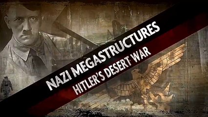 Nazi Megastructures "Season - 7" (5/6) : Hitler's Desert War