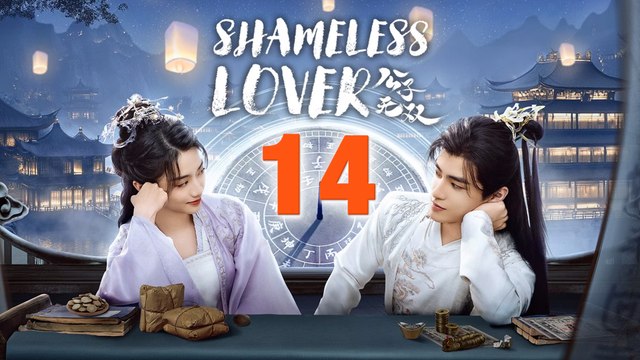 Shameless Lover Episode 14 ENG SUB (2024) Chinese Romance