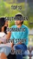 Top 10 Sauth indian Most Popular Heat Touching Love Story Movies - #hridayam #premalu #movie