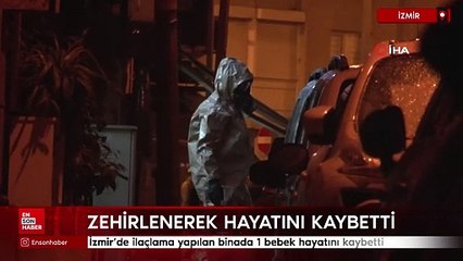 İzmir'de ilaçlama yapılan binada 1 bebek hayatını kaybetti