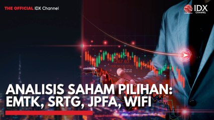 Analisis Saham Pilihan: EMTK, SRTG, JPFA, WIFI