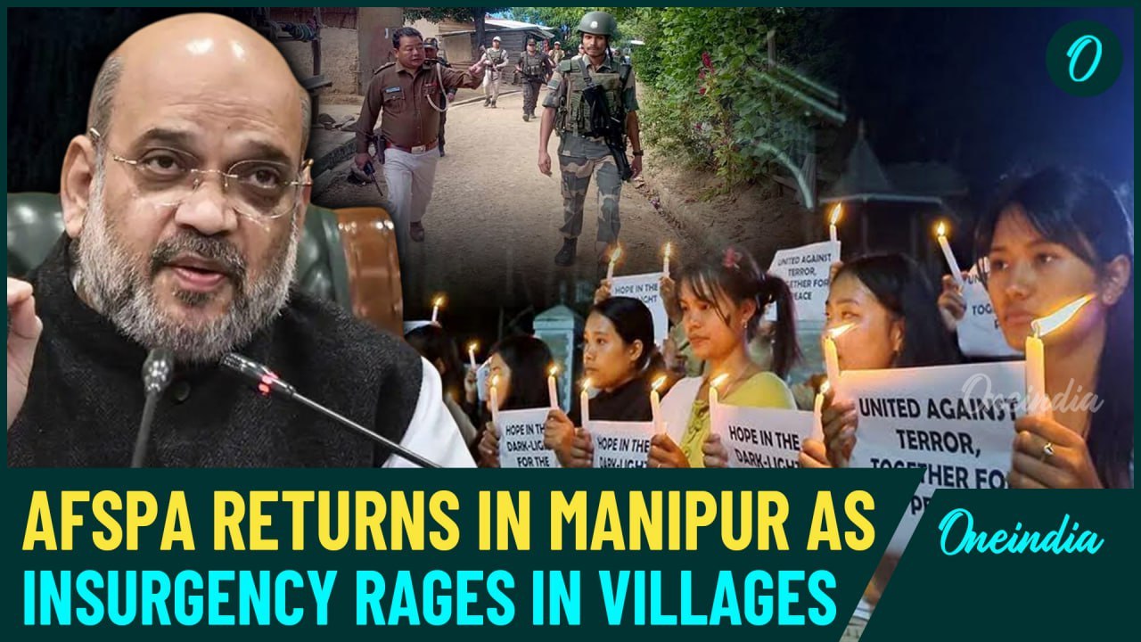 AFSPA Reimposed in Manipur’s 6 Police Stations: Insurgency Intensifies & Violence Surges in Villages