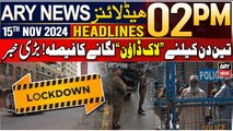 ARY News 2 PM Headlines | 15th Nov 2024 | Lockdown - Breaking News