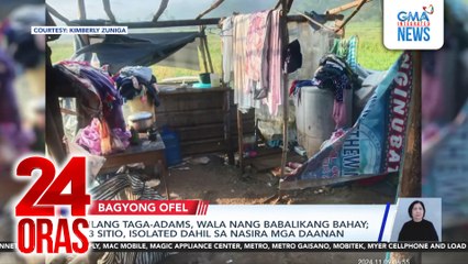 Ilang taga-Adams, wala nang babalikang bahay; 3 sitio. isolated dahil sa nasirang mga daanan | 24 Oras