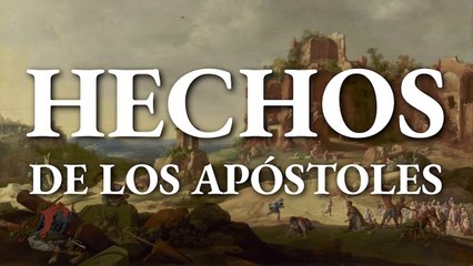 Hechos de los Apóstoles - La Biblia | Nuevo Testamento