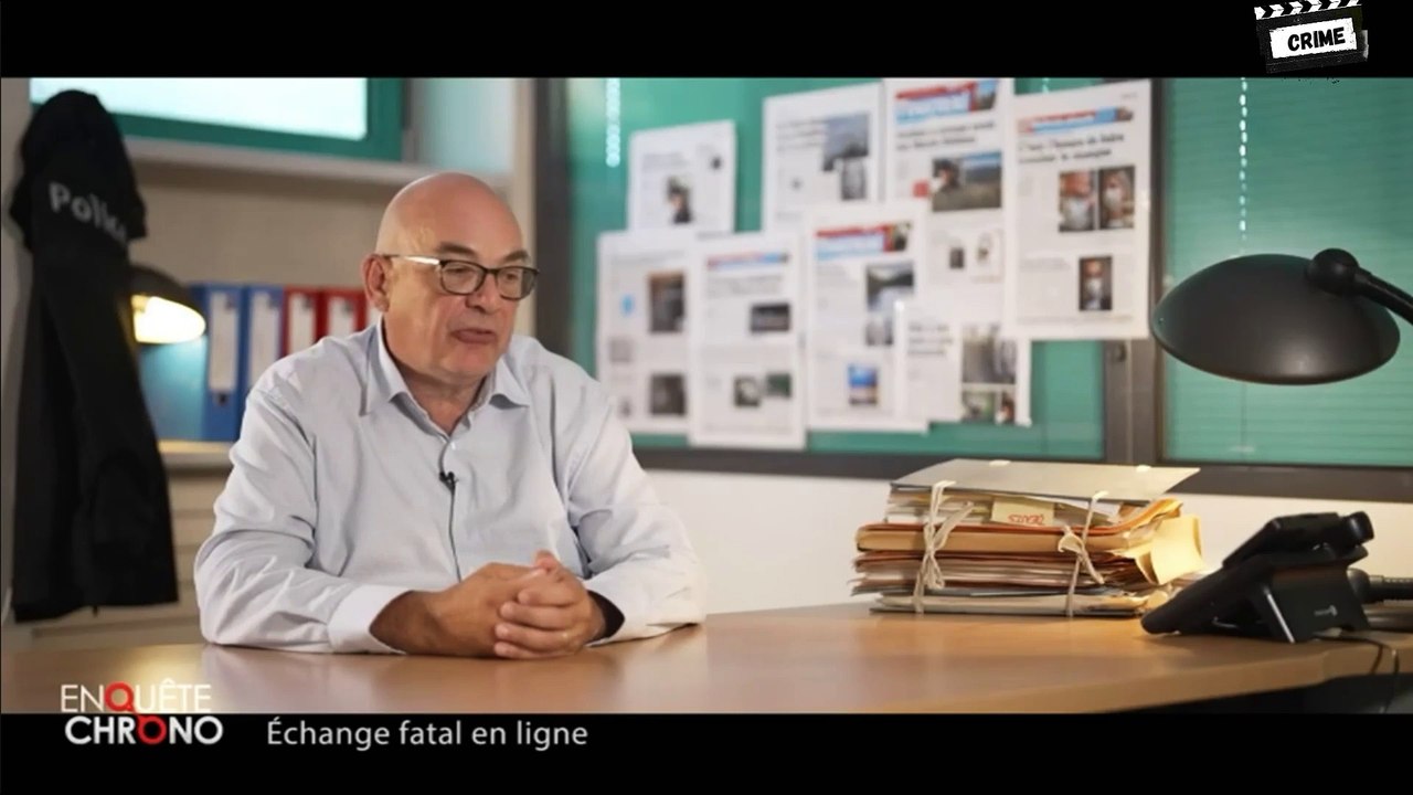 Enquête Chrono    échange fatal en ligne