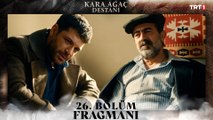 Kara Ağaç Destanı 26. Bölüm Fragmanı