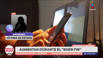 ¡Tómalo en cuenta! Las estafas aumentan durante el Buen Fin