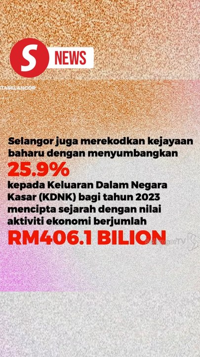 S'gor first state in Malaysia to hit RM400bil economic milestone in 2023, says MB