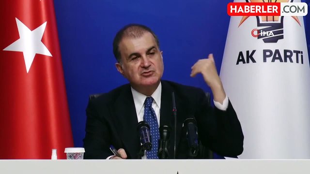 AK Parti Sözcüsü Ömer Çelik'ten önemli açıklamalar