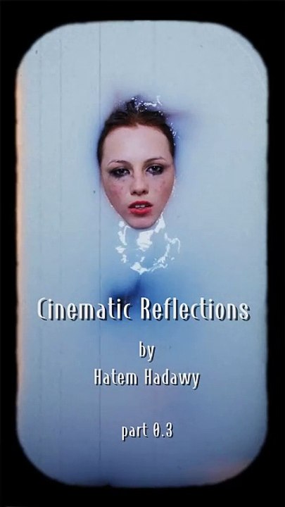 CINEMATIC REFLCTIONS 0.3