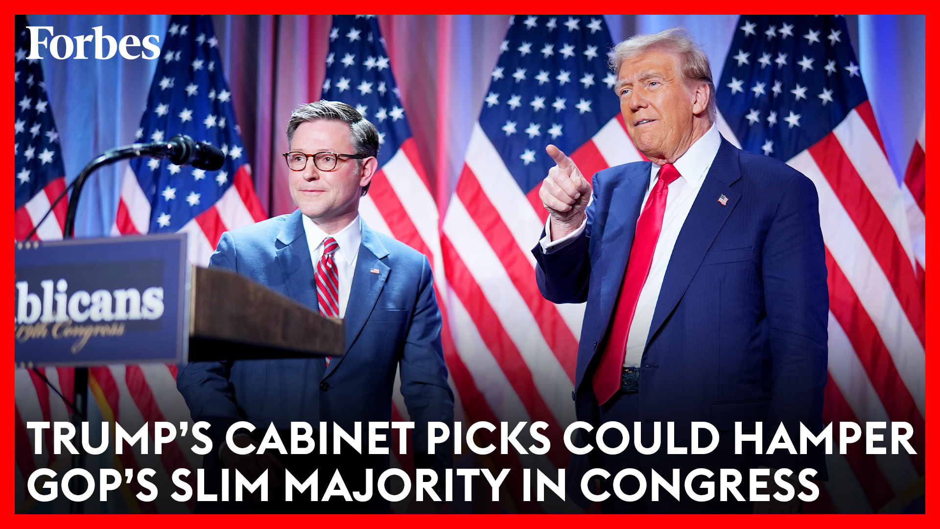 How Trump’s Cabinet Selections Could Further Narrow GOP’s Congressional Majority | Forbes Headline