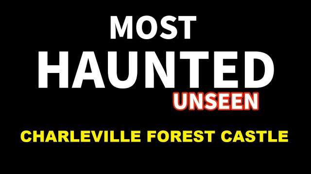 Most Haunted Paranormal T.V Series 1 - Episode 16 - Charleville Forest Castle