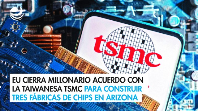 EU cierra millonario acuerdo con la taiwanesa TSMC para construir tres fábricas de chips en Arizona