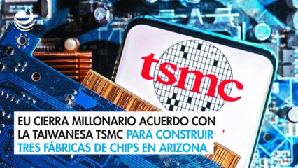 EU cierra millonario acuerdo con la taiwanesa TSMC para construir tres fábricas de chips en Arizona