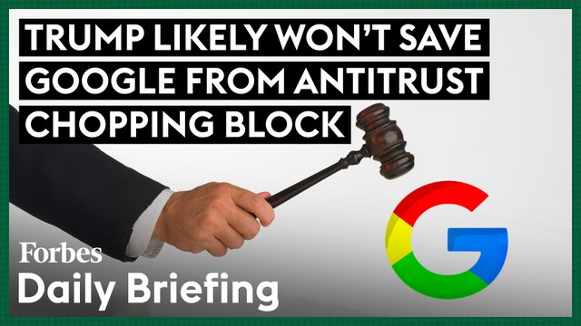 Why Trump Likely Won't Interfere In Google's Antitrust Case