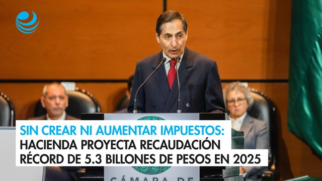 Sin crear ni aumentar impuestos: Hacienda proyecta recaudación récord de 5.3 billones de pesos en 2025