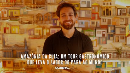 Amazônia da Cuia: um tour gastronômico que leva o sabor do Pará ao mundo