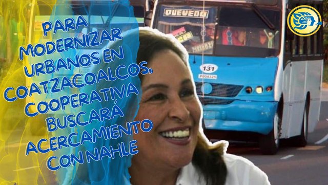 Para modernizar urbanos en Coatzacoalcos, cooperativa buscará acercamiento con Nahle