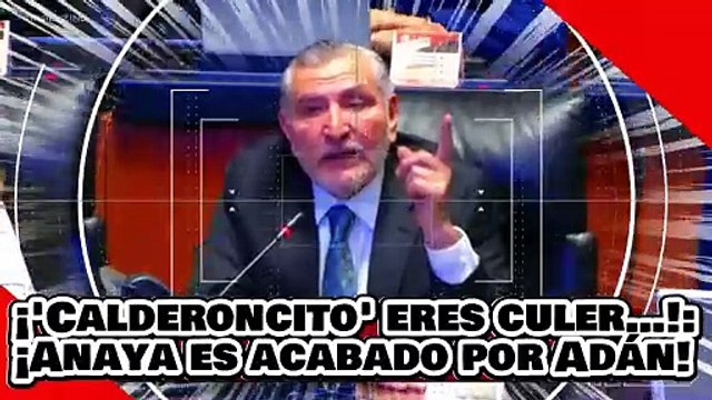 ¡Calderoncito eres culer…!: ¡Ricardo Anaya es acabado brutalmente por Adán Augusto!