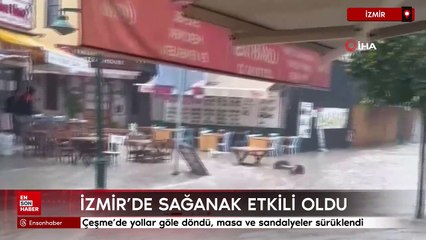 İzmir'de sağanak yağış: Çeşme'de yollar göle döndü
