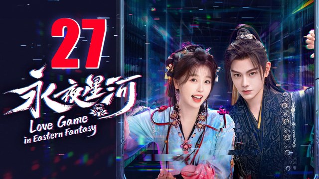 Love Game In Eastern Fantasy Episode 27 English Subtitles Chinese Romance