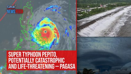 Super Typhoon Pepito, potentially catastrophic and life-threatening — PAGASA