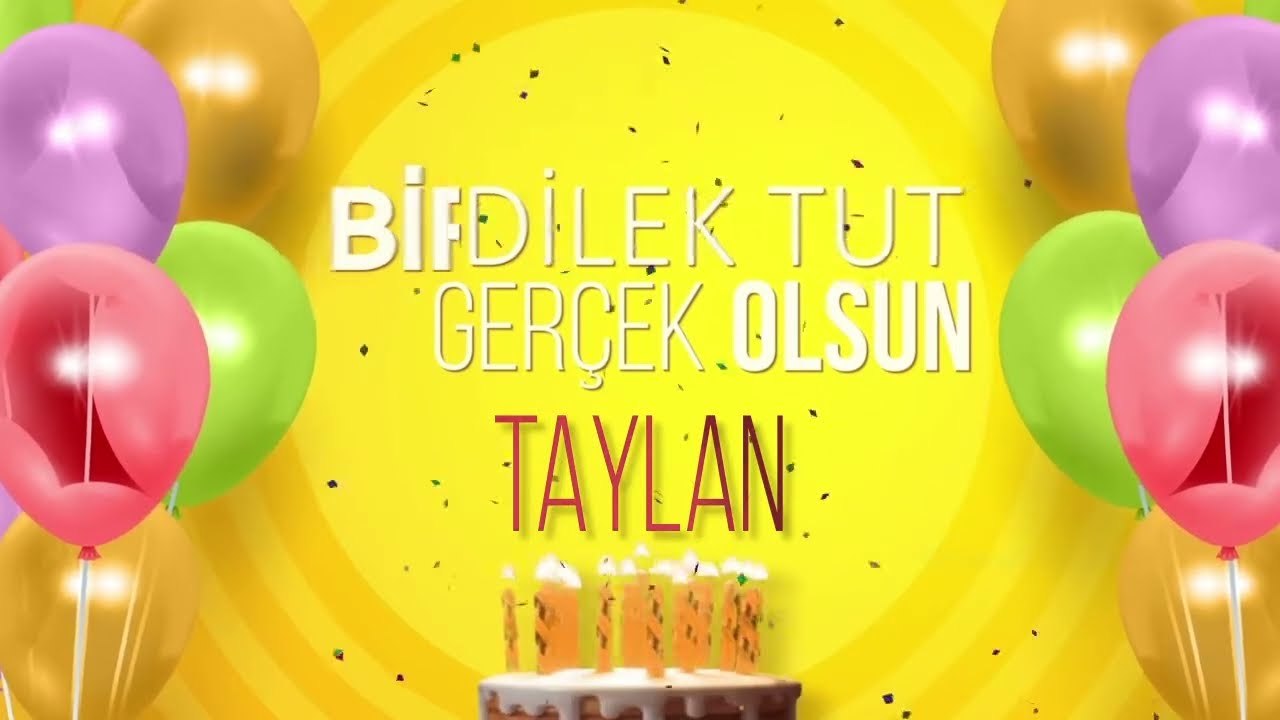 İyi ki doğdun TAYLAN- İsme Özel Doğum Günü Şarkısı (FULL VERSİYON)