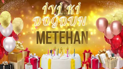 METEHAN - Doğum Günün Kutlu Olsun Metehan